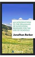 An Introduction to the Grammar of Elocution, Designed for the Use of Schools
