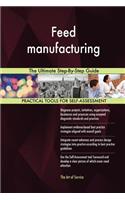 Feed manufacturing The Ultimate Step-By-Step Guide