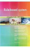 Rule-based system A Complete Guide - 2019 Edition