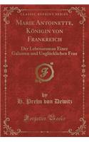 Marie Antoinette, Königin Von Frankreich