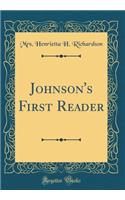 Johnson's First Reader (Classic Reprint)