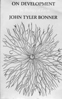 On Development: The Biology of Form(Commonwealth Fund Publications)