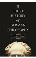 A Short History of German Philosophy