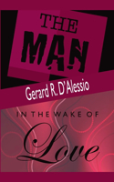 Man and In the Wake of Love