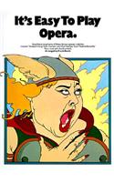 It's Easy to Play Opera