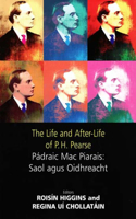 Life and After-Life of P.H. Pearse