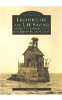 Lighthouses and Lifesaving Along the Connecticut and Rhode Island Coast