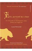 Exit, pursued by a bear: An A-Z Guide of Shakespeare's Plays, Poems and Stagecraft