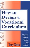 How to Design a Vocational Curriculum: A Practical Guide for Schools and Colleges