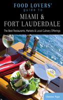 Food Lovers' Guide To(r) Miami & Fort Lauderdale