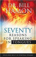 Seventy Reasons for Speaking in Tongues: Your Own Built in Spiritual Dynamo(English)