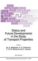 Status and Future Developments in the Study of Transport Properties