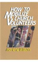 How to Mobilize Church Volunteers