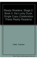 Ready Readers, Stage 2, Book 5, the Lucky Duck, Single Copy