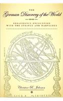 German Discovery of the World: Renaissance Encounters with the Strange and Marvelous