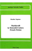 Machiavelli in Sixteenth-Century French Fiction