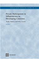 Private Participation in Infrastructure in Developing Countries: Trends, Impacts, and Policy Lessons Volume 5