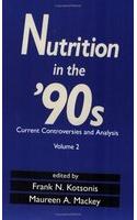 Nutrition in the 90's: Current Controversies and Analysis--Volume 2