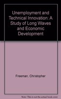 Unemployment and Technical Innovation: Study in Long Waves and Economic Development