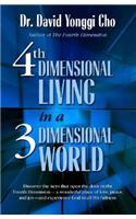 4th Dimensional Living in a 3 Dimensional World