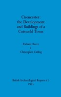 Cirencester - the Development and Buildings of a Cotswold Town