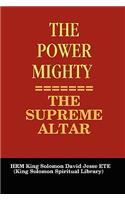 Power Mighty - The Supreme Altar