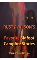 Rusty Wilson's Favorite Bigfoot Campfire Stories