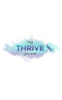 My Thrive Journal: A self guided journal designed to guide Survivors of (CSA) (METOO) and (DV) AFTER COUNSELING, to THRIVE confidently, and authentically in life!