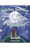 Did You Ever See a Moonbeam