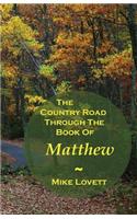 Country Road Through The Book Of Matthew