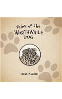 Tales of the Worthwhile Dog