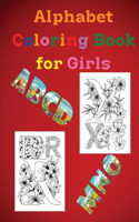 Alphabet Coloring Book for Girls: ABC Activity Pages Activity Book for Girls and Boys Workbook for Preschool, Kindergarten, and Kids Ages 3-5 Amazing Tracing Letters Coloring Pages f