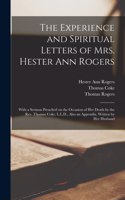 Experience and Spiritual Letters of Mrs. Hester Ann Rogers [microform]