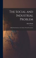 The Social and Industrial Problem