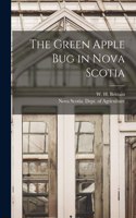 Green Apple Bug in Nova Scotia [microform]