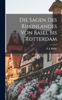 Sagen des Rheinlandes von Basel bis Rotterdam