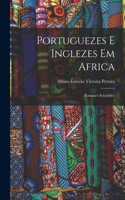 Portuguezes E Inglezes Em Africa