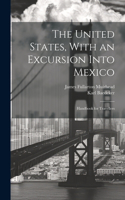 United States, With an Excursion Into Mexico