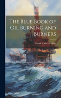 Blue Book of Oil Burning and Burners