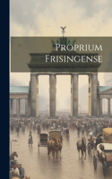 Proprium Frisingense