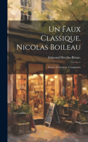 Un faux classique. Nicolas Boileau