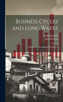 Business Cycles and Long Waves
