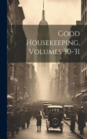 Good Housekeeping, Volumes 30-31