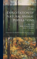 Exploitation of Natural Animal Populations; a Symposium of the British Ecological Society, Durham, 28th-31st March 1960