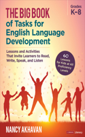 Big Book of Tasks for English Language Development, Grades K-8