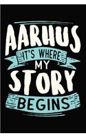 Aarhus It's where my story begins: DIN A5 110 Seiten blankes, leeres Notizbuch Inspiration Journal Reise Tagebuch Motivation Zitat Kollektion