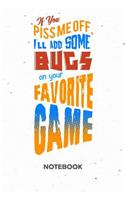 If You Piss Me Off I'll Add Some Bugs NOTEBOOK