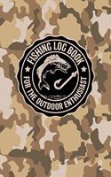 Fishing Log Book For The Outdoor Enthusiasts