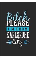 Bitch Please I'm From Karlsruhe City