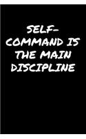 Self Command Is The Main Discipline
